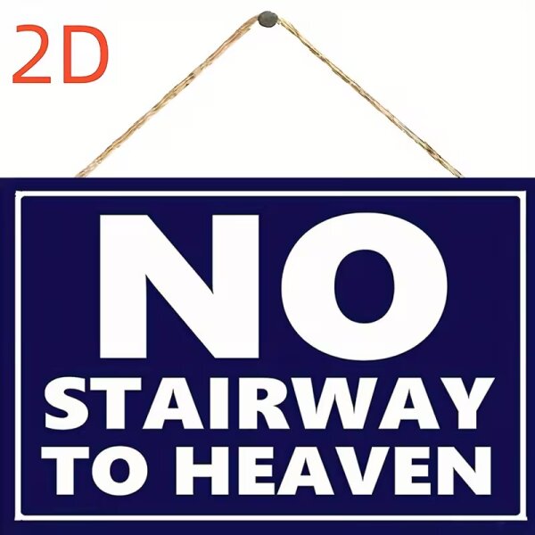 ROCK-HUS Schild Pressholz "No Stairway to Heaven"