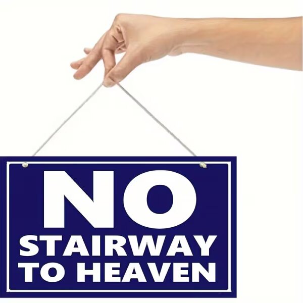 ROCK-HUS Schild Pressholz "No Stairway to Heaven"